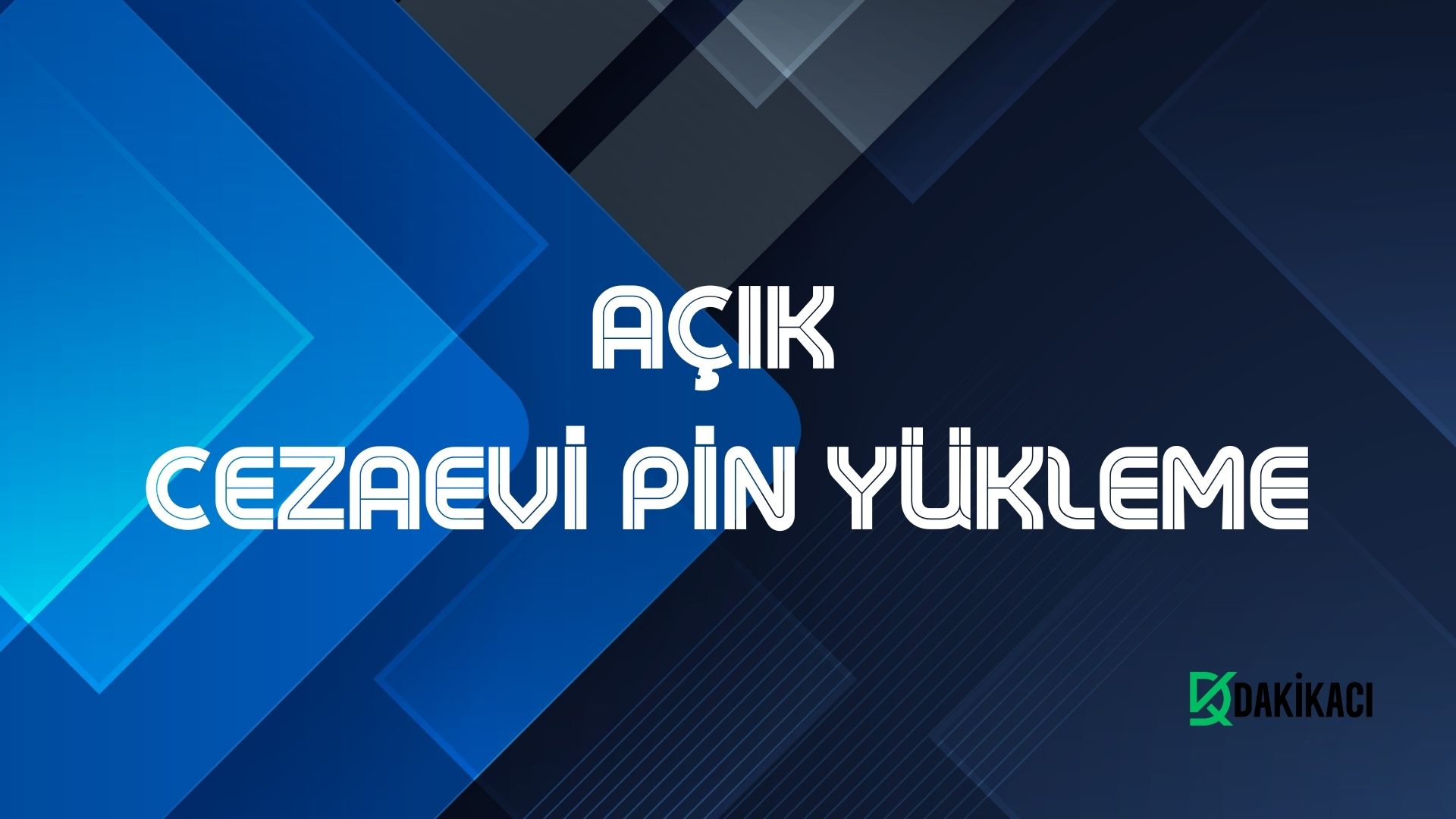 AÇIK CEZAEVİ PİN YÜKLEME
